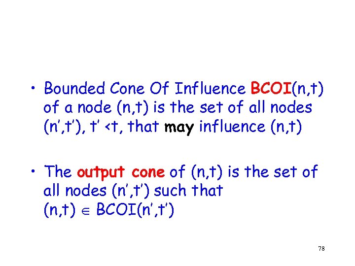  • Bounded Cone Of Influence BCOI(n, t) of a node (n, t) is