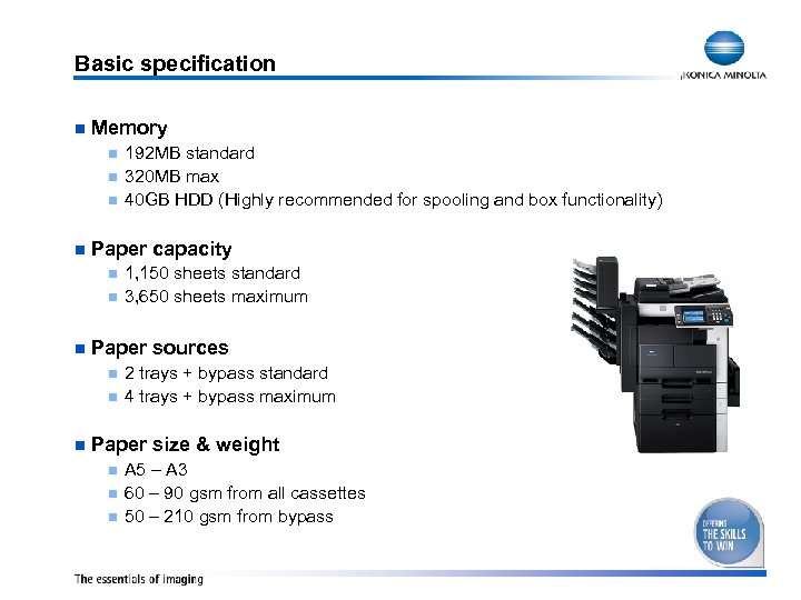 Basic specification n Memory n n Paper capacity n n n 1, 150 sheets