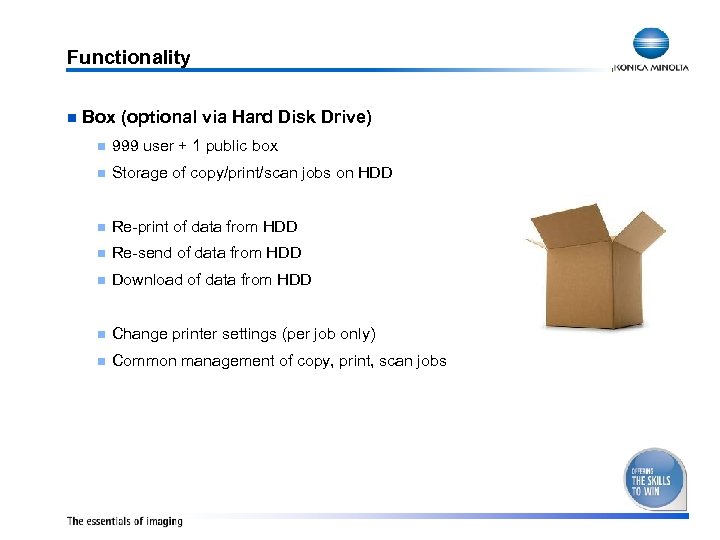 Functionality n Box (optional via Hard Disk Drive) n 999 user + 1 public