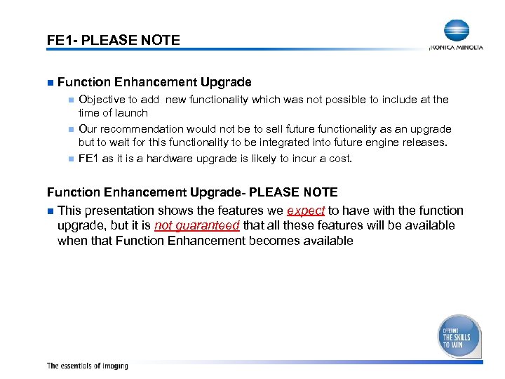 FE 1 - PLEASE NOTE n Function Enhancement Upgrade n n n Objective to