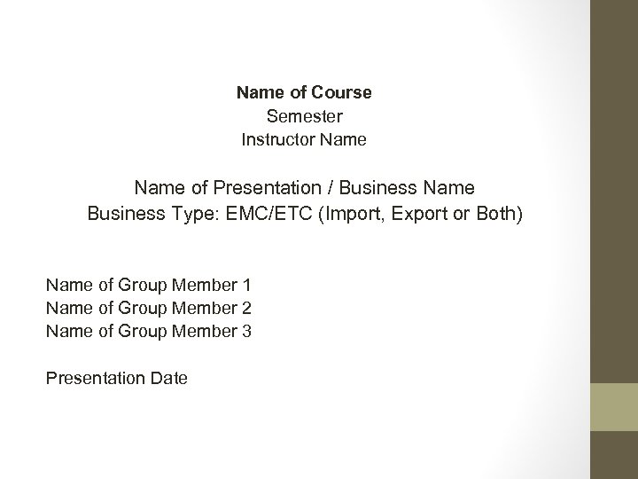 Name of Course Semester Instructor Name of Presentation / Business Name Business Type: EMC/ETC