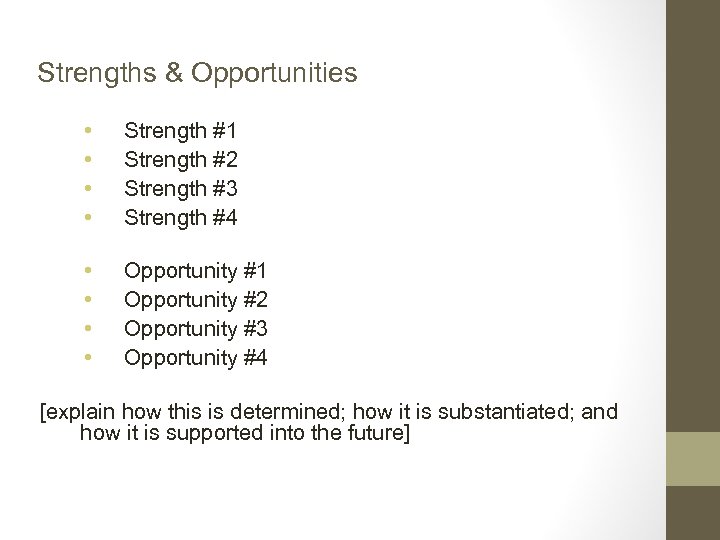 Strengths & Opportunities • • Strength #1 Strength #2 Strength #3 Strength #4 •