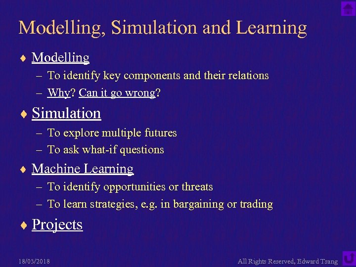 Modelling, Simulation and Learning ¨ Modelling – To identify key components and their relations