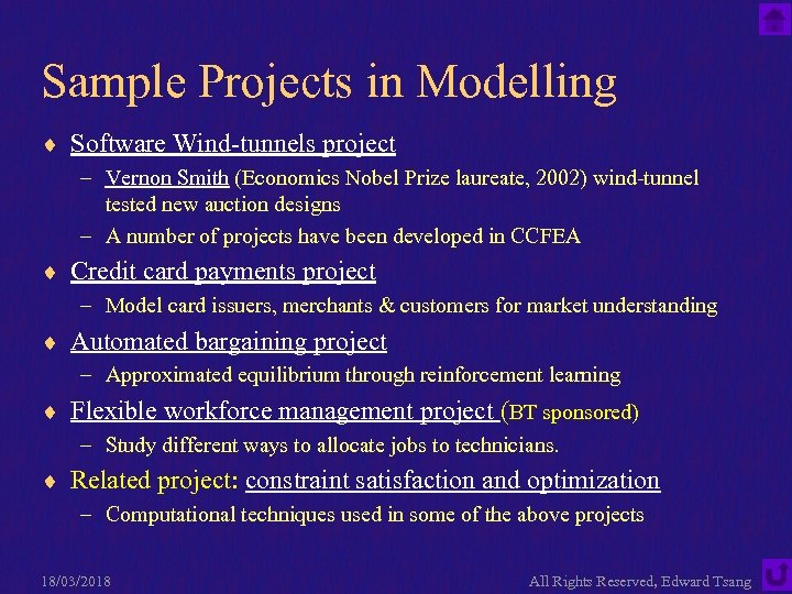 Sample Projects in Modelling ¨ Software Wind-tunnels project – Vernon Smith (Economics Nobel Prize