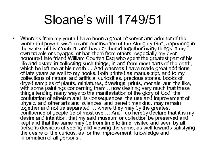 Sloane’s will 1749/51 • Whereas from my youth I have been a great observer