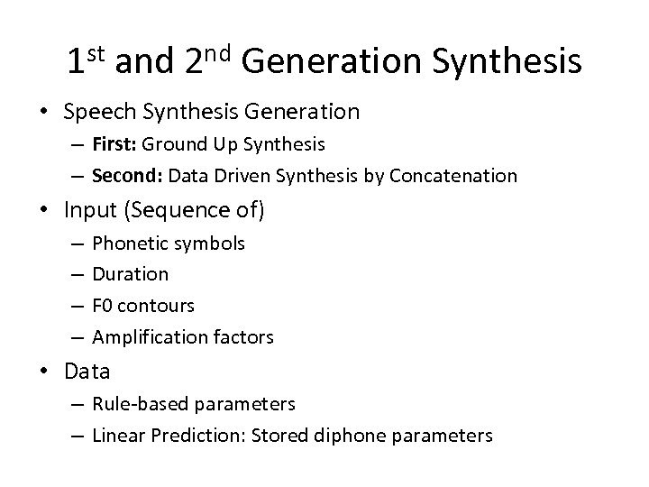 1 st and 2 nd Generation Synthesis • Speech Synthesis Generation – First: Ground