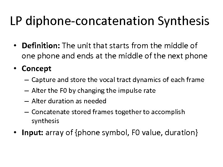LP diphone-concatenation Synthesis • Definition: The unit that starts from the middle of one