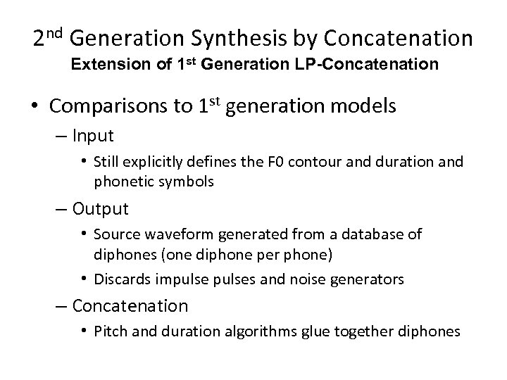 2 nd Generation Synthesis by Concatenation Extension of 1 st Generation LP-Concatenation • Comparisons