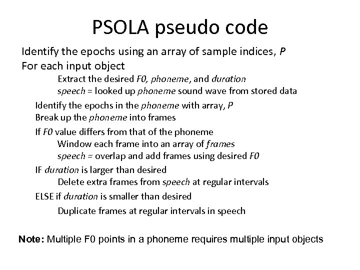 PSOLA pseudo code Identify the epochs using an array of sample indices, P For