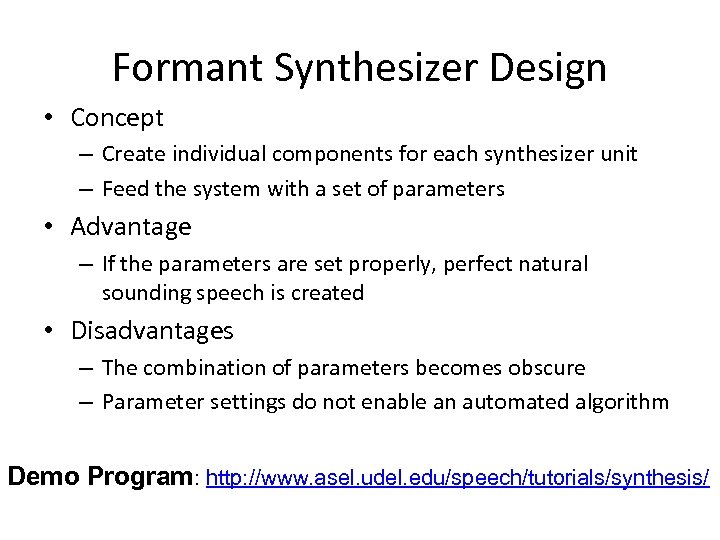 Formant Synthesizer Design • Concept – Create individual components for each synthesizer unit –