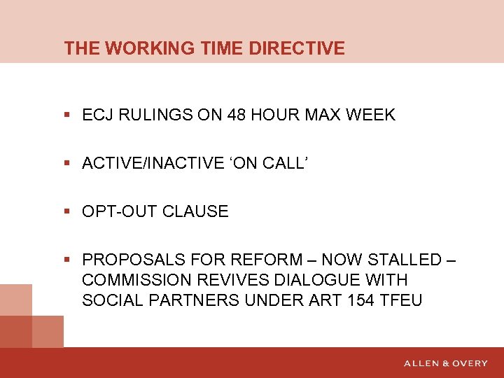 THE WORKING TIME DIRECTIVE § ECJ RULINGS ON 48 HOUR MAX WEEK § ACTIVE/INACTIVE