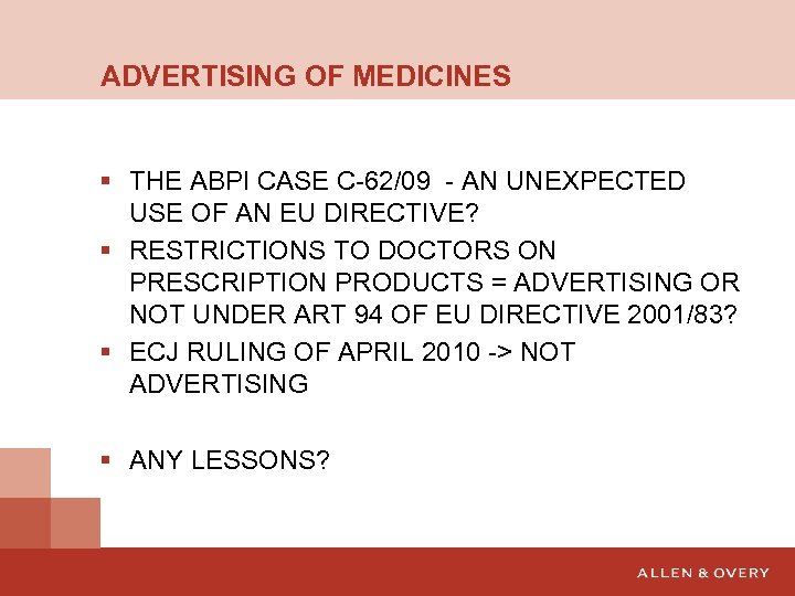 ADVERTISING OF MEDICINES § THE ABPI CASE C-62/09 - AN UNEXPECTED USE OF AN