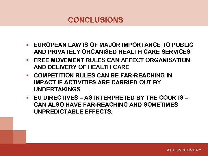 CONCLUSIONS § EUROPEAN LAW IS OF MAJOR IMPORTANCE TO PUBLIC AND PRIVATELY ORGANISED HEALTH