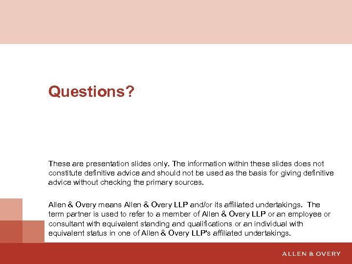 Questions? These are presentation slides only. The information within these slides does not constitute