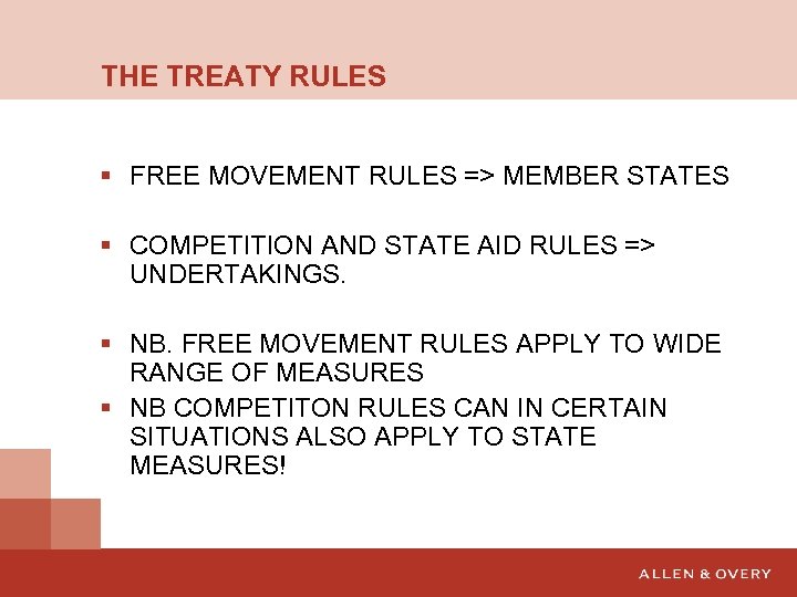 THE TREATY RULES § FREE MOVEMENT RULES => MEMBER STATES § COMPETITION AND STATE