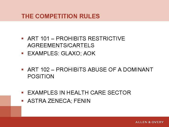 THE COMPETITION RULES § ART 101 – PROHIBITS RESTRICTIVE AGREEMENTS/CARTELS § EXAMPLES: GLAXO; AOK