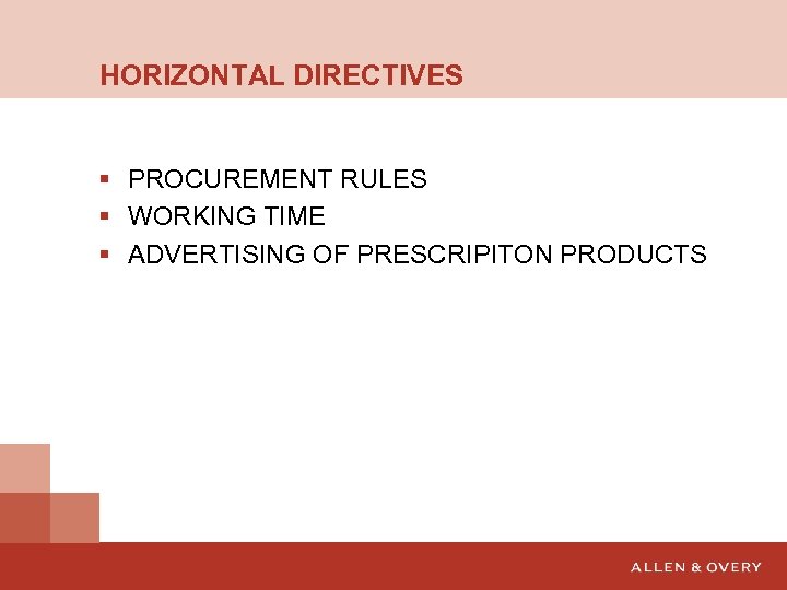 HORIZONTAL DIRECTIVES § PROCUREMENT RULES § WORKING TIME § ADVERTISING OF PRESCRIPITON PRODUCTS 