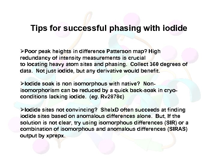 Tips for successful phasing with iodide ØPoor peak heights in difference Patterson map? High