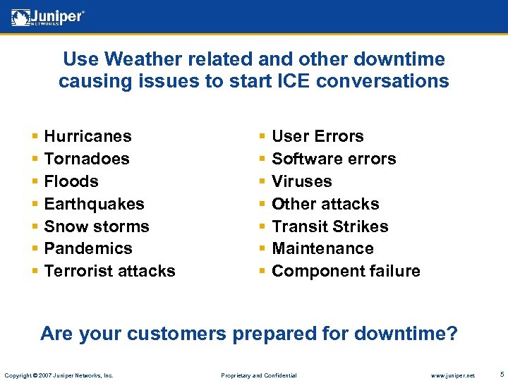 Use Weather related and other downtime causing issues to start ICE conversations § Hurricanes