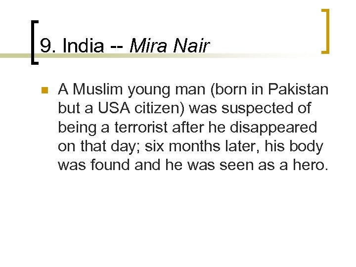 9. India -- Mira Nair n A Muslim young man (born in Pakistan but