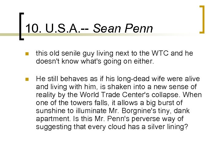 10. U. S. A. -- Sean Penn n this old senile guy living next