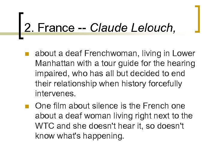 2. France -- Claude Lelouch, n n about a deaf Frenchwoman, living in Lower
