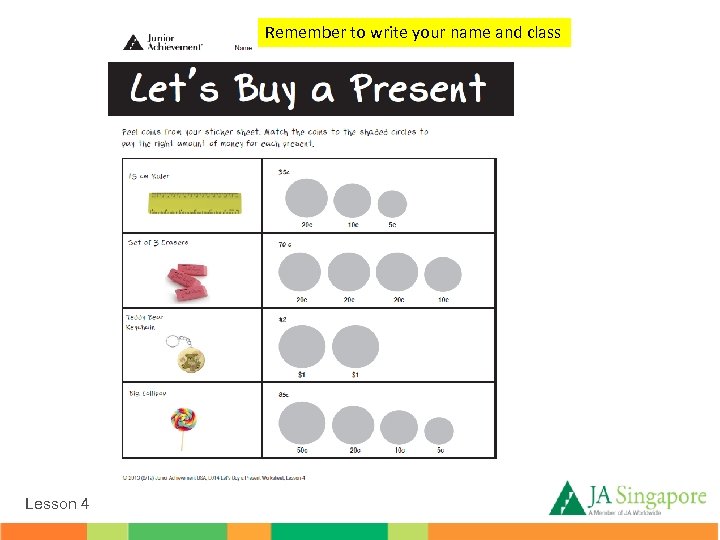 Remember to write your name and class Lesson 4 