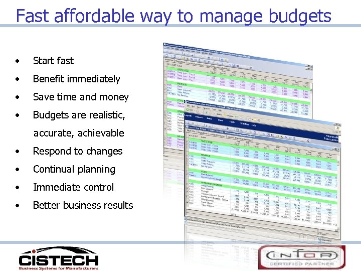 Fast affordable way to manage budgets • Start fast • Benefit immediately • Save