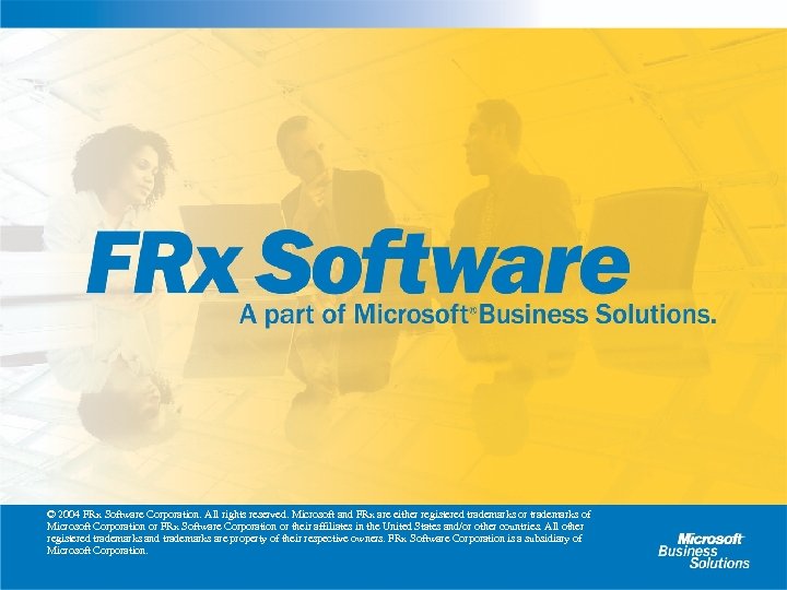 © 2004 FRx Software Corporation. All rights reserved. Microsoft and FRx are either registered