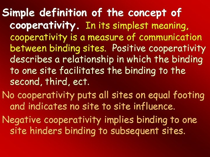 Simple definition of the concept of cooperativity. In its simplest meaning, cooperativity is a