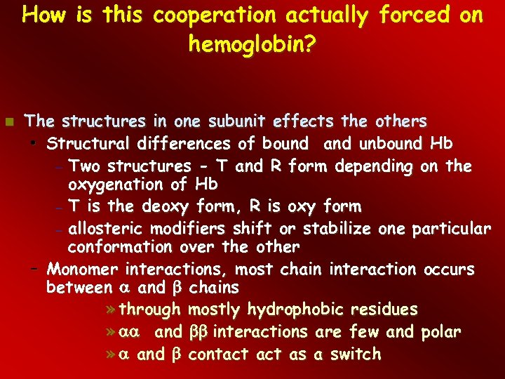 How is this cooperation actually forced on hemoglobin? The structures in one subunit effects