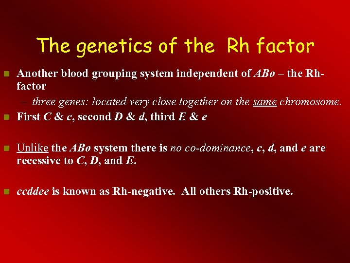 The genetics of the Rh factor Another blood grouping system independent of ABo –