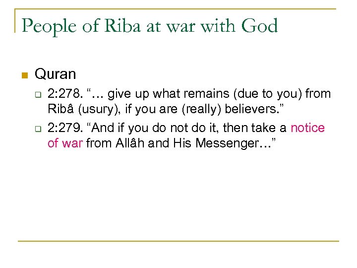 People of Riba at war with God n Quran q q 2: 278. “…