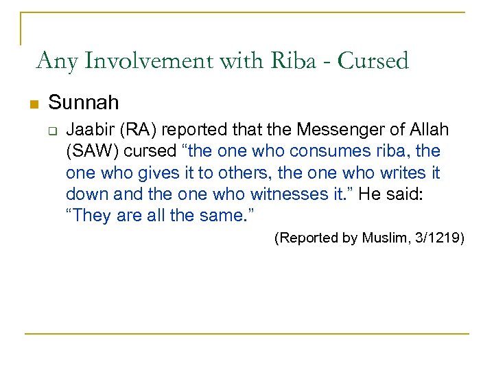 Any Involvement with Riba - Cursed n Sunnah q Jaabir (RA) reported that the