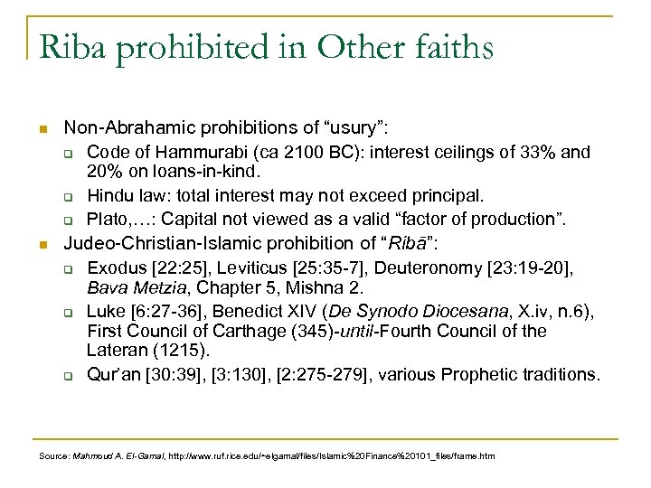 Riba prohibited in Other faiths n n Non-Abrahamic prohibitions of “usury”: q Code of