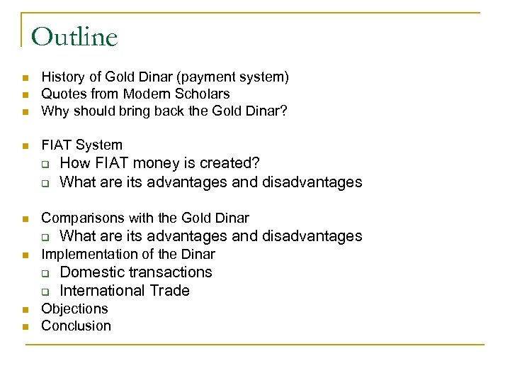 Outline n History of Gold Dinar (payment system) Quotes from Modern Scholars Why should