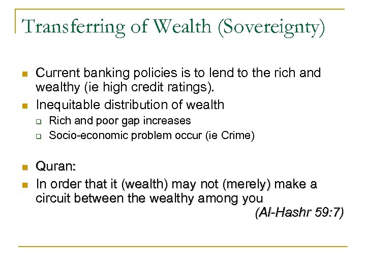 Transferring of Wealth (Sovereignty) n n Current banking policies is to lend to the