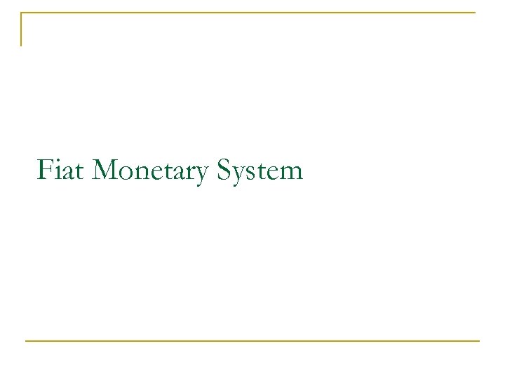 Fiat Monetary System 