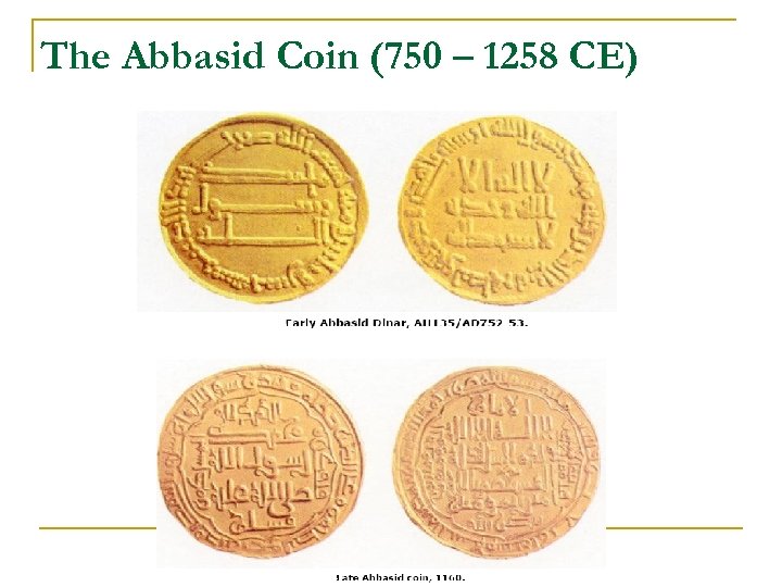 The Abbasid Coin (750 – 1258 CE) 