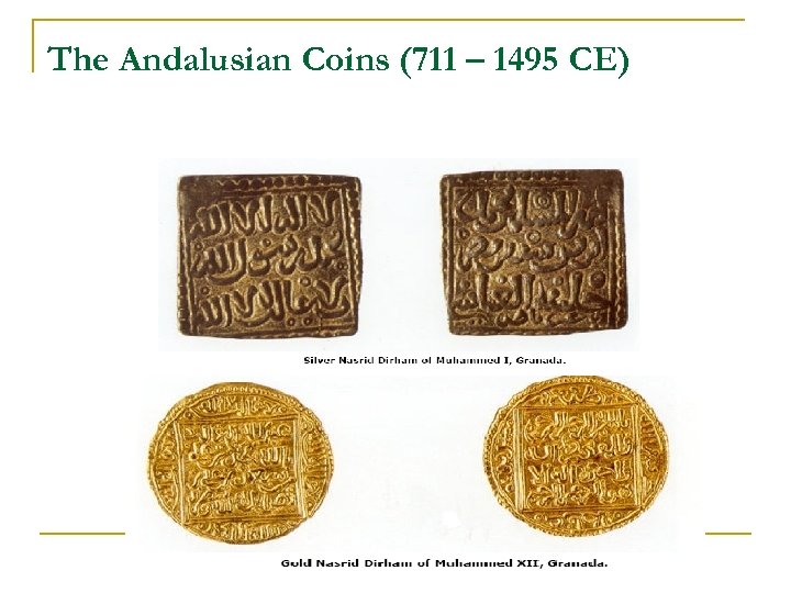 The Andalusian Coins (711 – 1495 CE) 