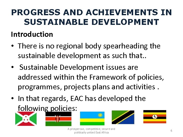 PROGRESS AND ACHIEVEMENTS IN SUSTAINABLE DEVELOPMENT Introduction • There is no regional body spearheading