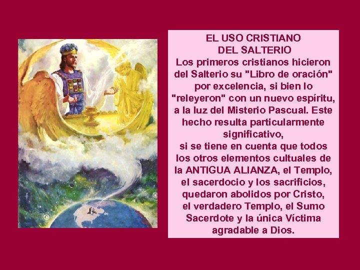 EL USO CRISTIANO DEL SALTERIO Los primeros cristianos hicieron del Salterio su "Libro de