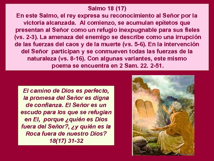 Salmo 18 (17) En este Salmo, el rey expresa su reconocimiento al Señor por