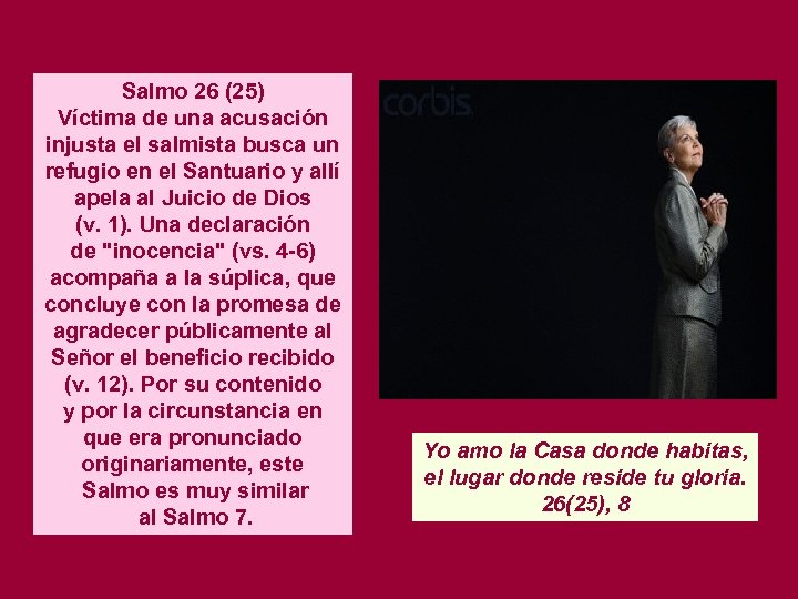 Salmo 26 (25) Víctima de una acusación injusta el salmista busca un refugio en