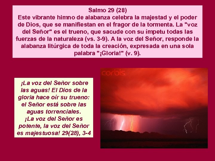 Salmo 29 (28) Este vibrante himno de alabanza celebra la majestad y el poder