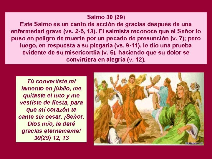 Salmo 30 (29) Este Salmo es un canto de acción de gracias después de