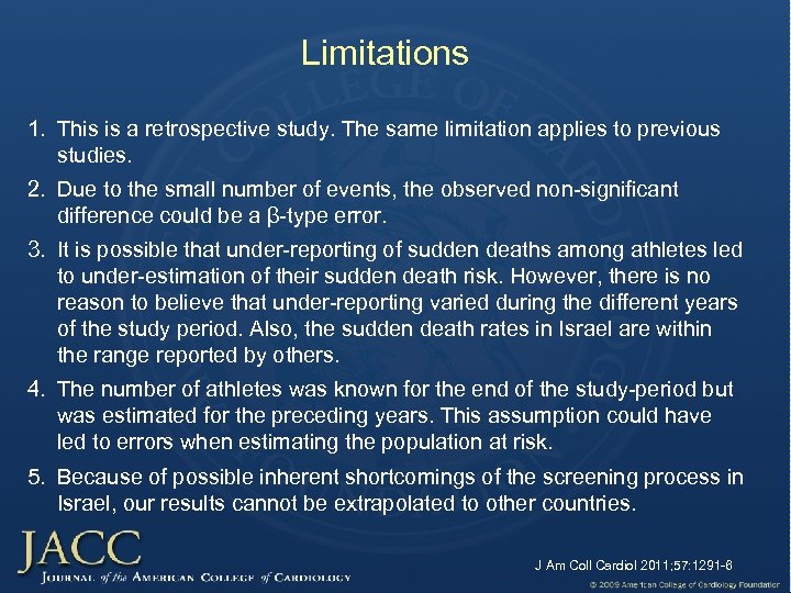 Limitations 1. This is a retrospective study. The same limitation applies to previous studies.