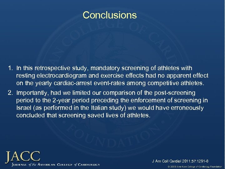 Conclusions 1. In this retrospective study, mandatory screening of athletes with resting electrocardiogram and