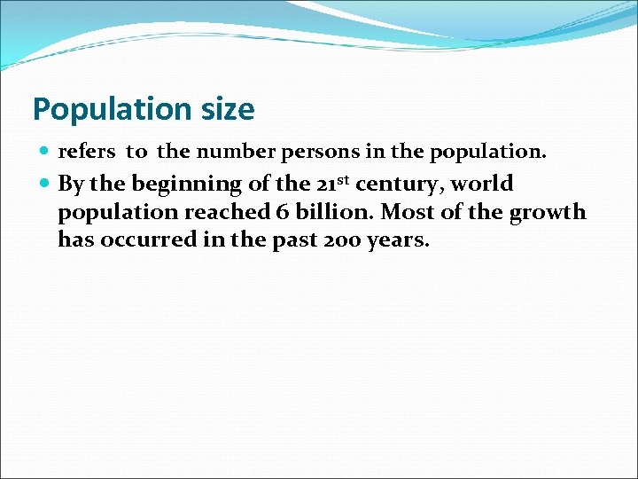 Population size refers to the number persons in the population. By the beginning of