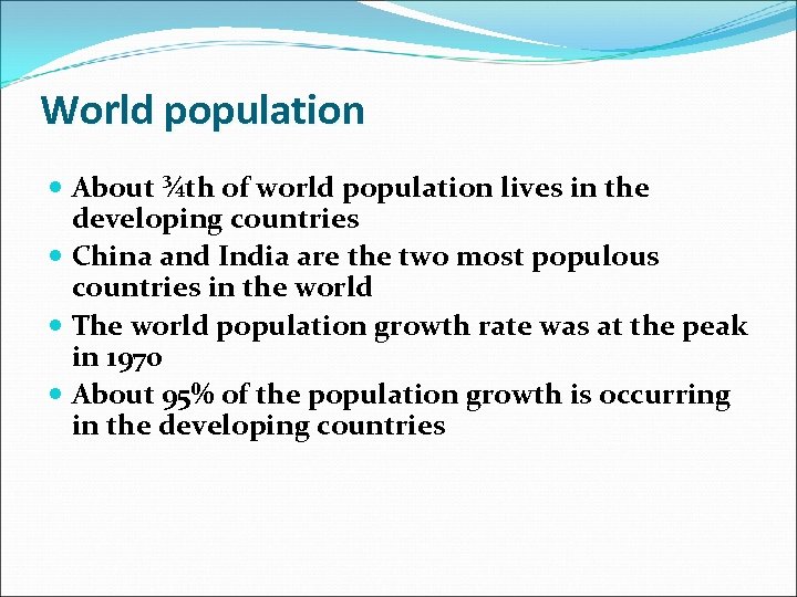 World population About ¾th of world population lives in the developing countries China and